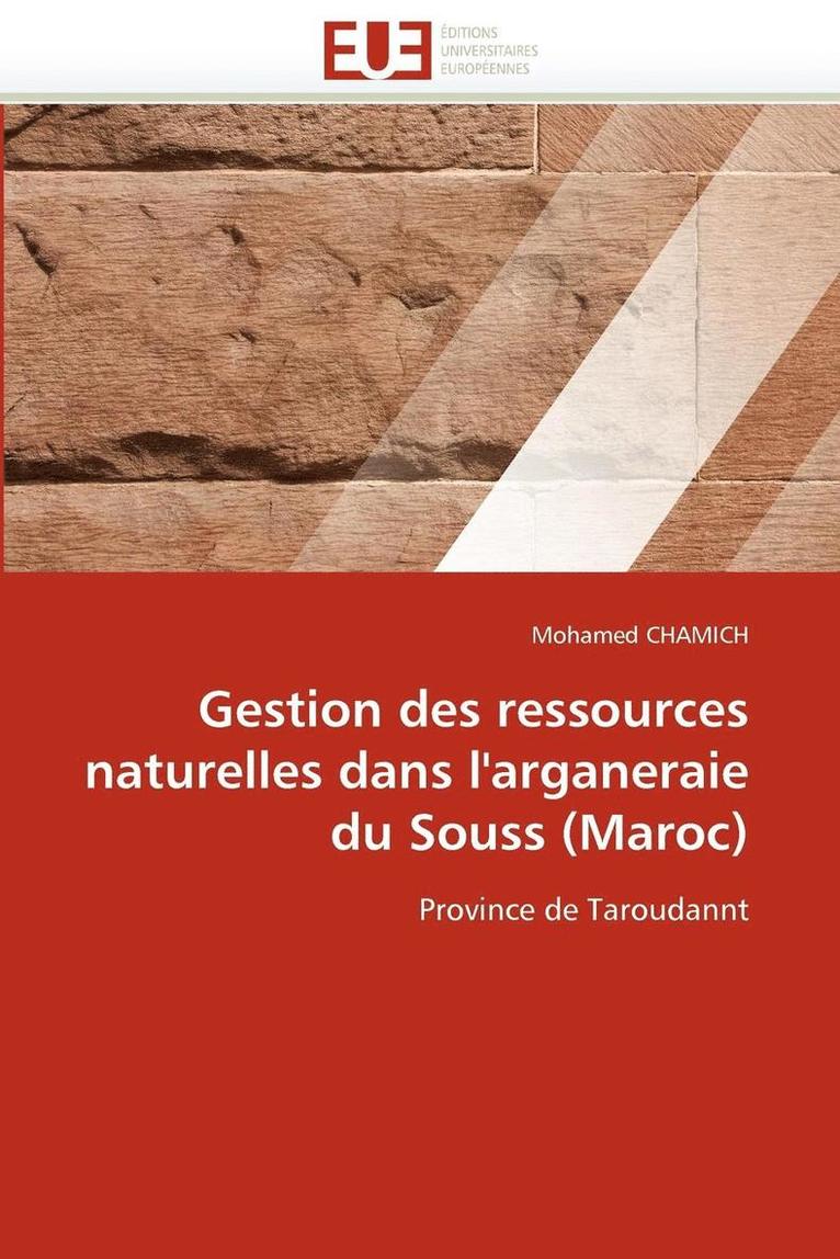 Gestion Des Ressources Naturelles Dans l''arganeraie Du Souss (Maroc) 1