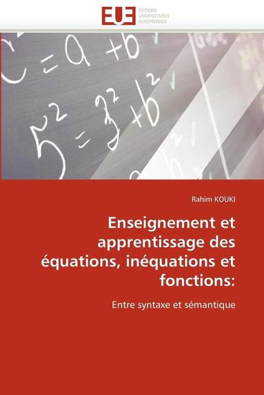 bokomslag Enseignement Et Apprentissage Des  quations, In quations Et Fonctions