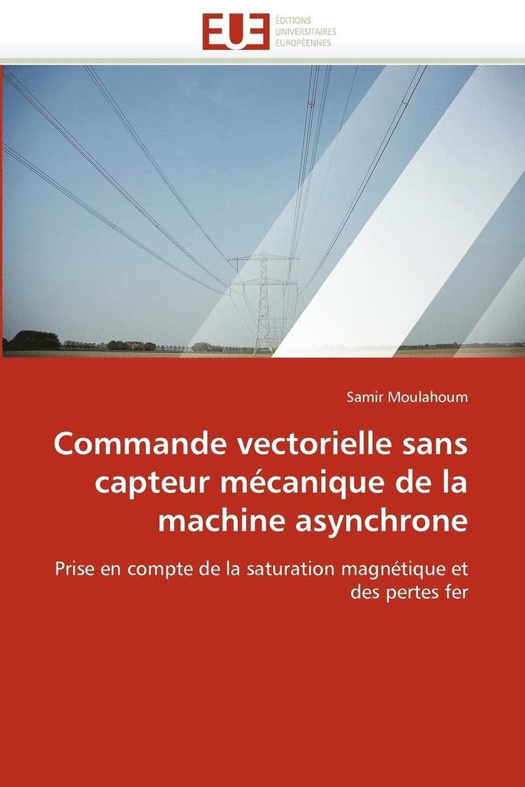 Moulahoum-S, TBD - Commande vectorielle sans capteur mécanique de la machine asynchrone, Häftad