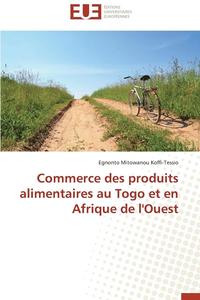 bokomslag Commerce Des Produits Alimentaires Au Togo Et En Afrique de l'Ouest