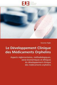 bokomslag Le D veloppement Clinique Des M dicaments Orphelins