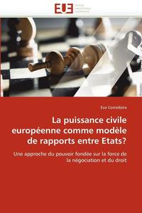 bokomslag La Puissance Civile Europ?enne Comme Mod?le de Rapports Entre Etats?
