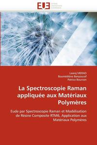 bokomslag La Spectroscopie Raman Appliqu e Aux Mat riaux Polym res