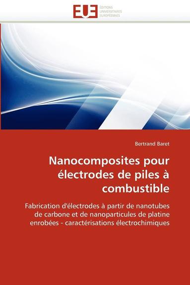 bokomslag Nanocomposites Pour ?lectrodes de Piles ? Combustible