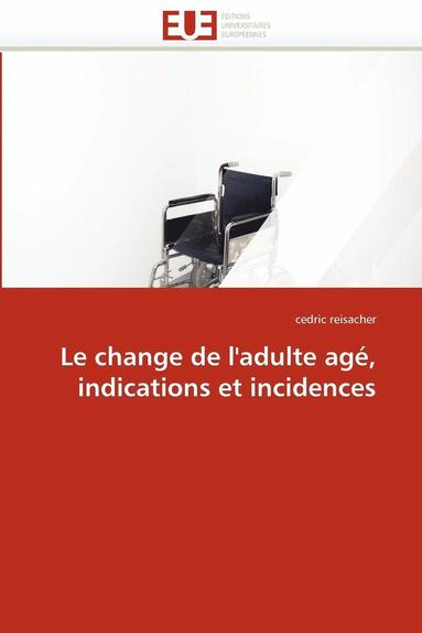 bokomslag Le Change de l''adulte Ag?, Indications Et Incidences
