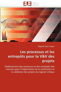bokomslag Les Processus Et Les Entrep ts Pour La V V Des Projets