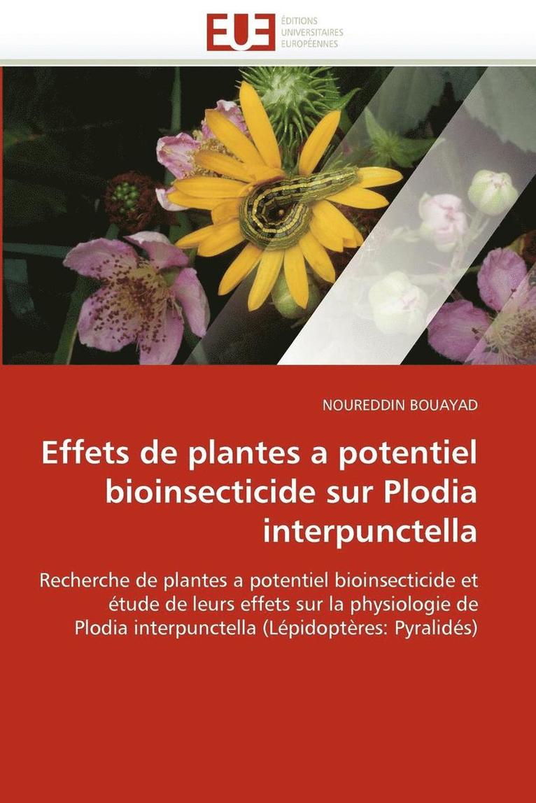 Effets de Plantes a Potentiel Bioinsecticide Sur Plodia Interpunctella 1