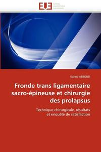 bokomslag Fronde Trans Ligamentaire Sacro-?pineuse Et Chirurgie Des Prolapsus