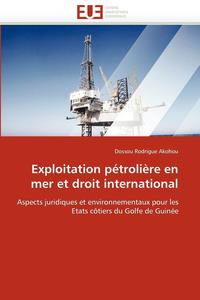 bokomslag Exploitation pétrolière en mer et droit international