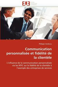 bokomslag Communication Personnalis e Et Fid lit  de la Client le