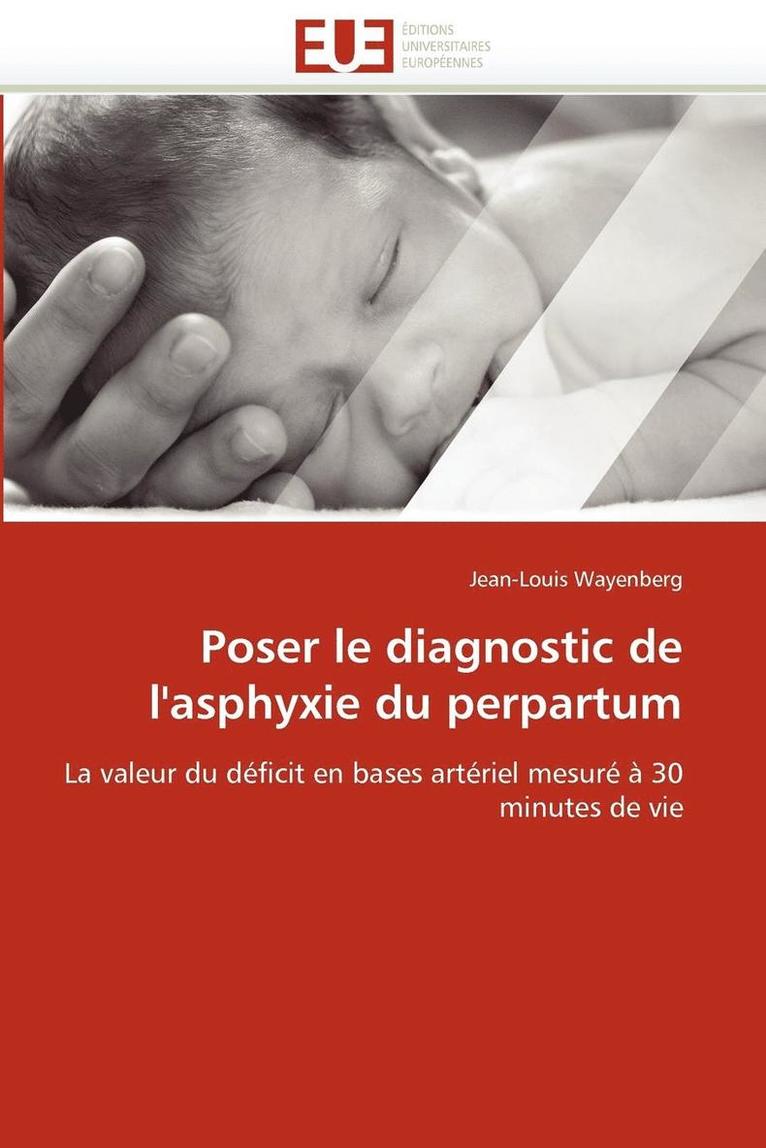 Poser Le Diagnostic de l'Asphyxie Du Perpartum 1