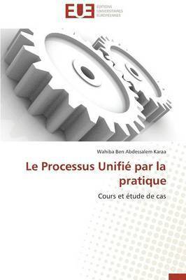Karaa-W, KARAA-W, Wahiba Ben Abdessalem Karaa - Le Processus Unifi� Par La Pratique, Häftad