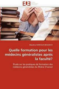 bokomslag Quelle formation pour les médecins généralistes après la faculté?