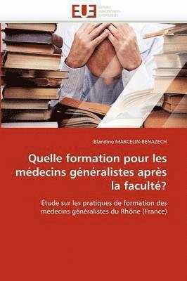 bokomslag Quelle Formation Pour Les M decins G n ralistes Apr s La Facult ?