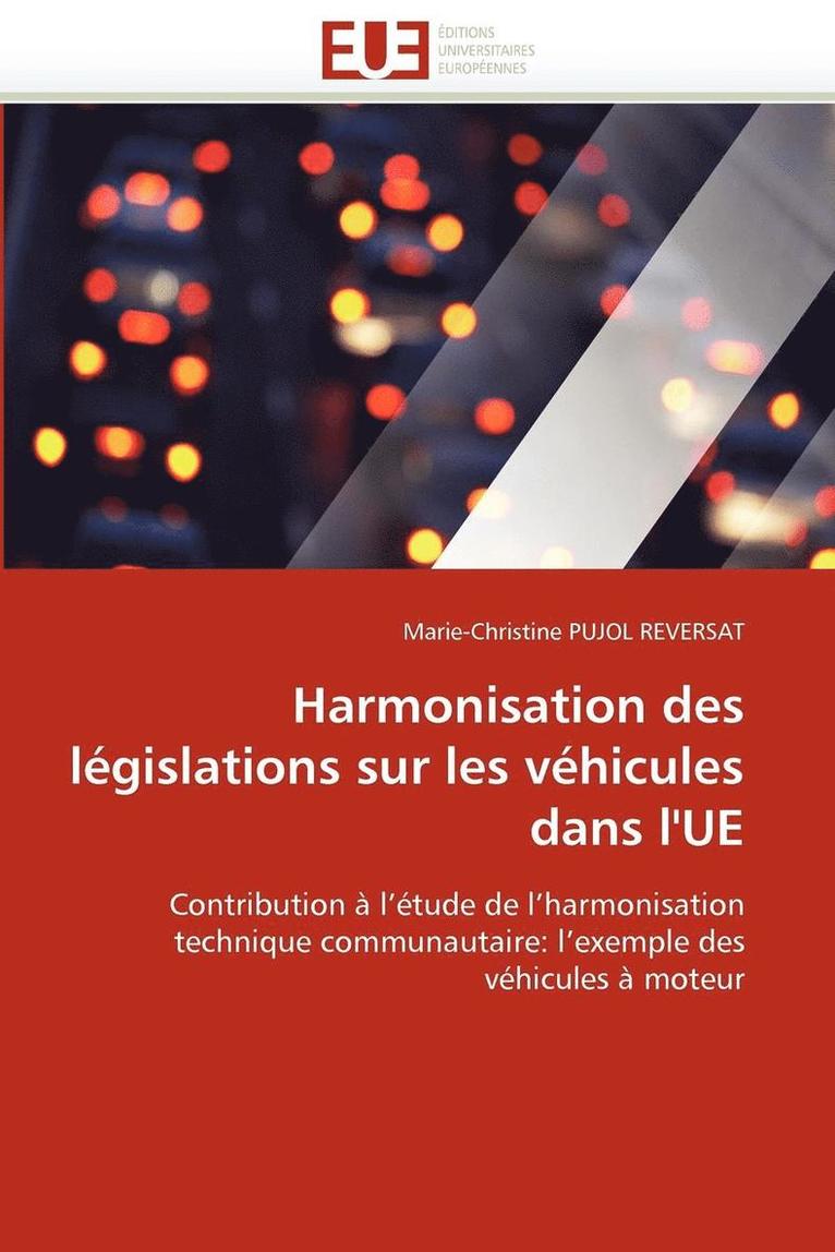 Pujol Reversat-M, PUJOL REVERSAT-M, Marie-Christine Pujol Reversat - Harmonisation Des L�gislations Sur Les V�hicules Dans l''ue, Häftad