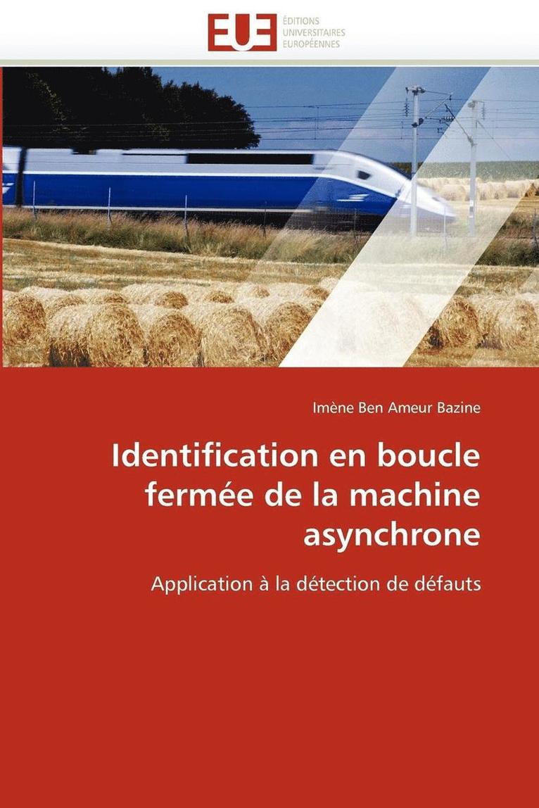 Bazine-I, BAZINE-I, Imène Ben Ameur Bazine - Identification En Boucle Ferm�e de la Machine Asynchrone, Häftad