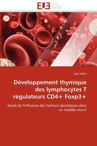 bokomslag D veloppement Thymique Des Lymphocytes T R gulateurs Cd4+ Foxp3+