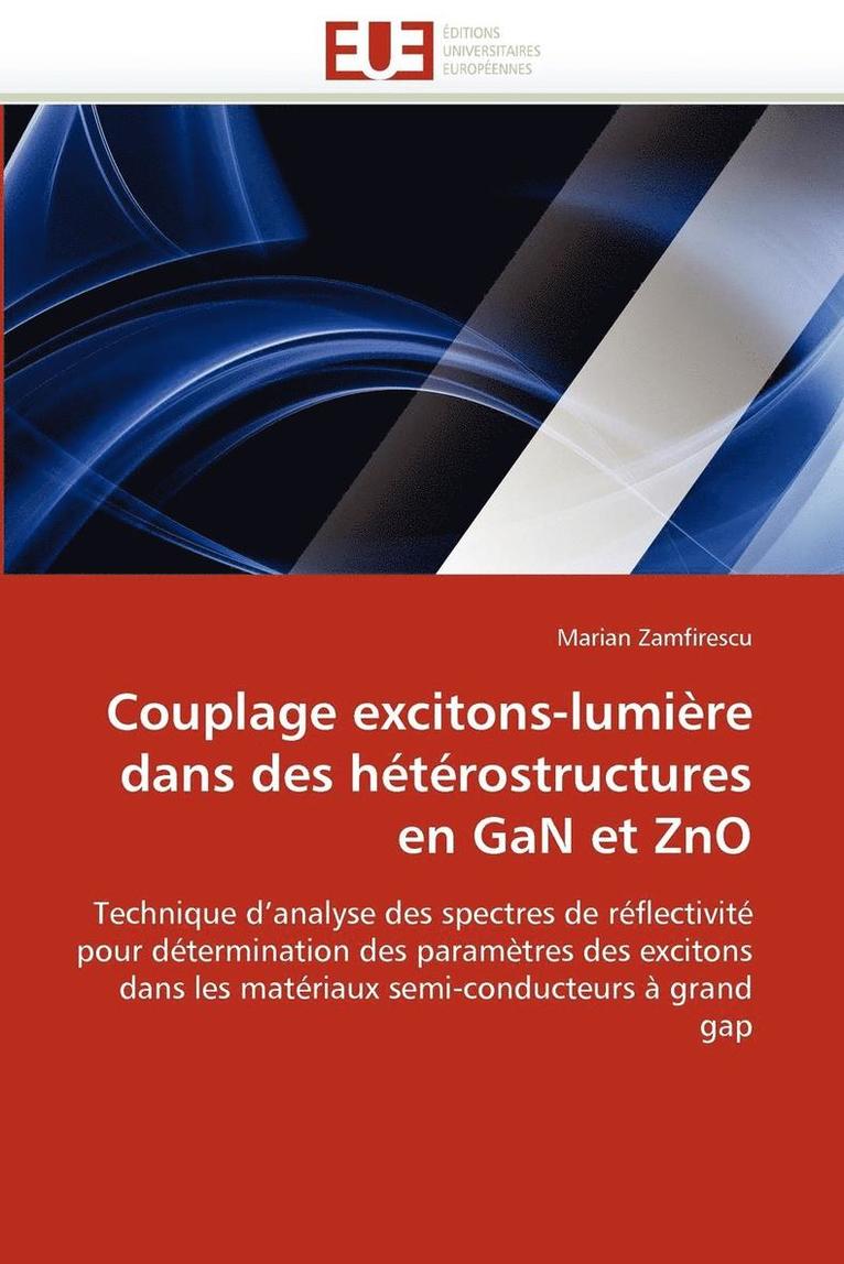 Zamfirescu-M, TBD, Marian Zamfirescu - Couplage excitons-lumière dans des hétérostructures en gan et zno, Häftad