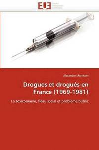 bokomslag Drogues Et Drogu s En France (1969-1981)