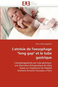 bokomslag L''atr sie de l''oesophage 'long Gap' Et Le Tube Gastrique