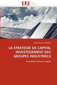 bokomslag Strategie de Capital Investissement Des Groupes Industriels