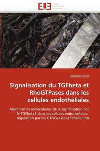 bokomslag Signalisation Du Tgfbeta Et Rhogtpases Dans Les Cellules Endoth liales