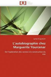 bokomslag L''autobiographie Chez Marguerite Yourcenar