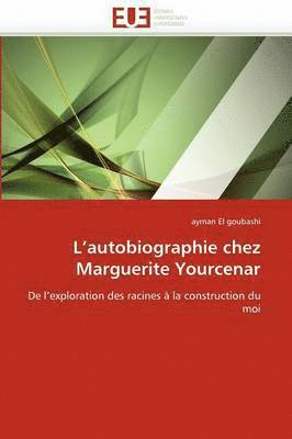 bokomslag L''autobiographie Chez Marguerite Yourcenar