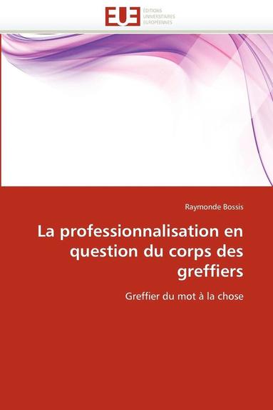bokomslag La Professionnalisation En Question Du Corps Des Greffiers