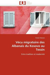 bokomslag V cu Migratoire Des Albanais Du Kosovo Au Tessin
