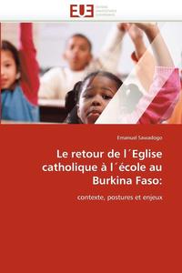 bokomslag Le Retour de L?eglise Catholique ? L??cole Au Burkina Faso