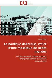 bokomslag La Banlieue Dakaroise, Reflet d'Une Mosa que de Petits Mondes