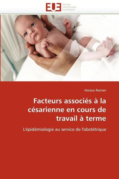 bokomslag Facteurs Associ?s ? La C?sarienne En Cours de Travail ? Terme