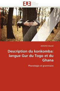 bokomslag Description Du Konkomba: Langue Gur Du Togo Et Du Ghana
