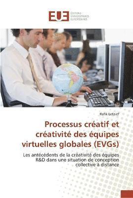 Processus creatif et creativite des equipes virtuelles globales (evgs) 1