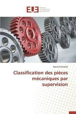 bokomslag Classification Des Pi?ces M?caniques Par Supervision