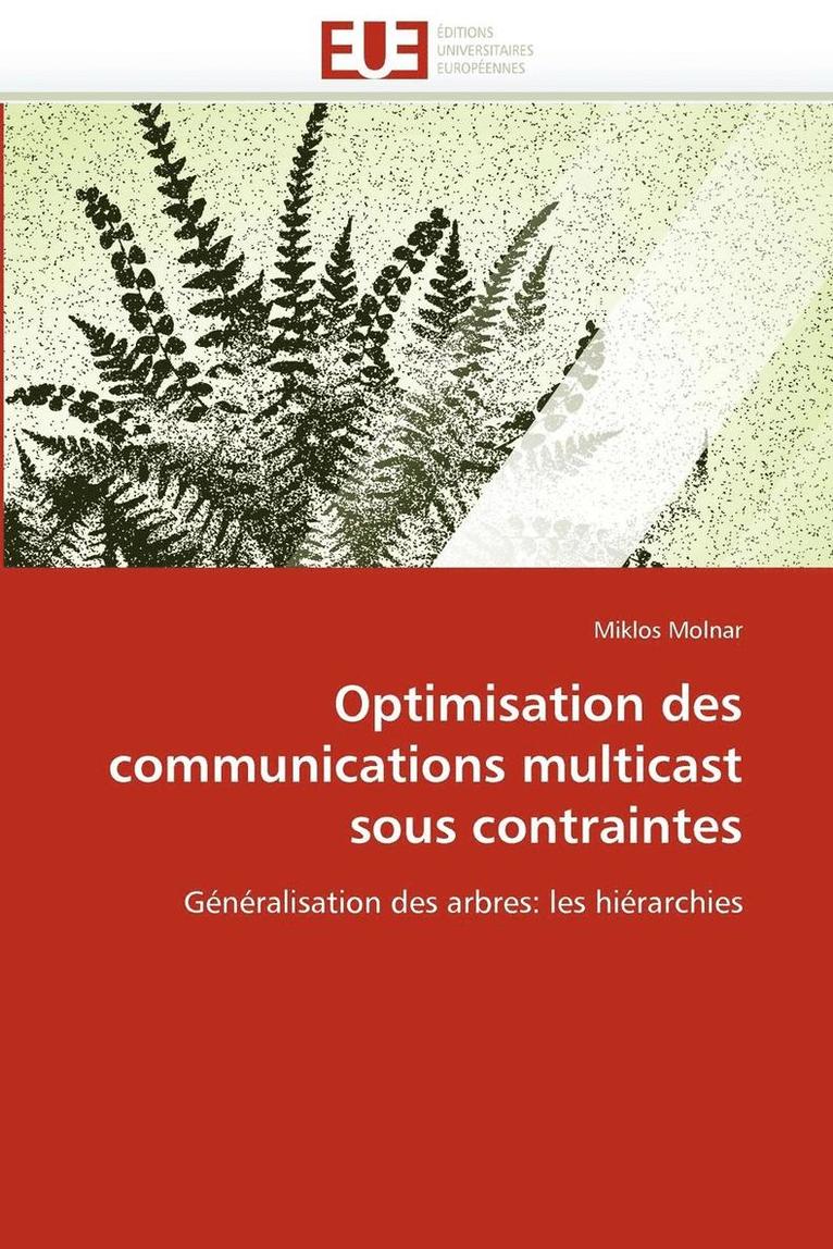 Molnar-M, MOLNAR-M, Miklos Molnar - Optimisation Des Communications Multicast Sous Contraintes, Häftad