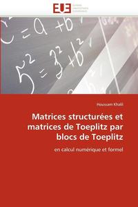 bokomslag Matrices Structur?es Et Matrices de Toeplitz Par Blocs de Toeplitz