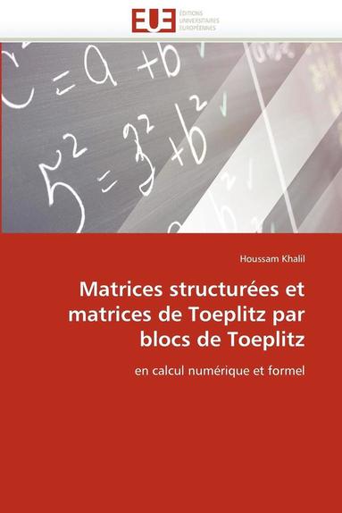bokomslag Matrices Structur?es Et Matrices de Toeplitz Par Blocs de Toeplitz