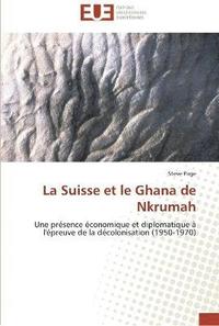 bokomslag La suisse et le ghana de nkrumah