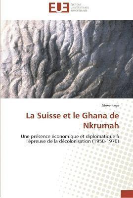 bokomslag La suisse et le ghana de nkrumah