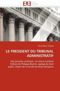 bokomslag Le President Du Tribunal Administratif