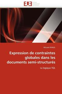 bokomslag Expression de Contraintes Globales Dans Les Documents Semi-Structur s