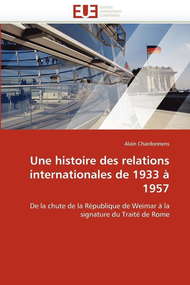 Une Histoire Des Relations Internationales de 1933   1957 1