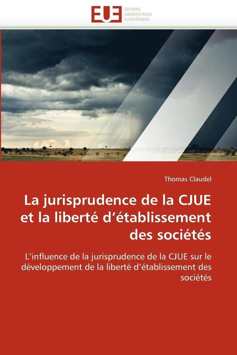 La Jurisprudence de la Cjue Et La Libert  D  tablissement Des Soci t s 1