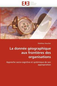 bokomslag La Donn e G ographique Aux Fronti res Des Organisations