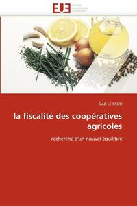 bokomslag La Fiscalit  Des Coop ratives Agricoles