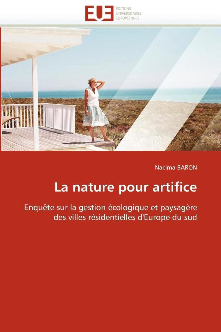 La Nature Pour Artifice 1