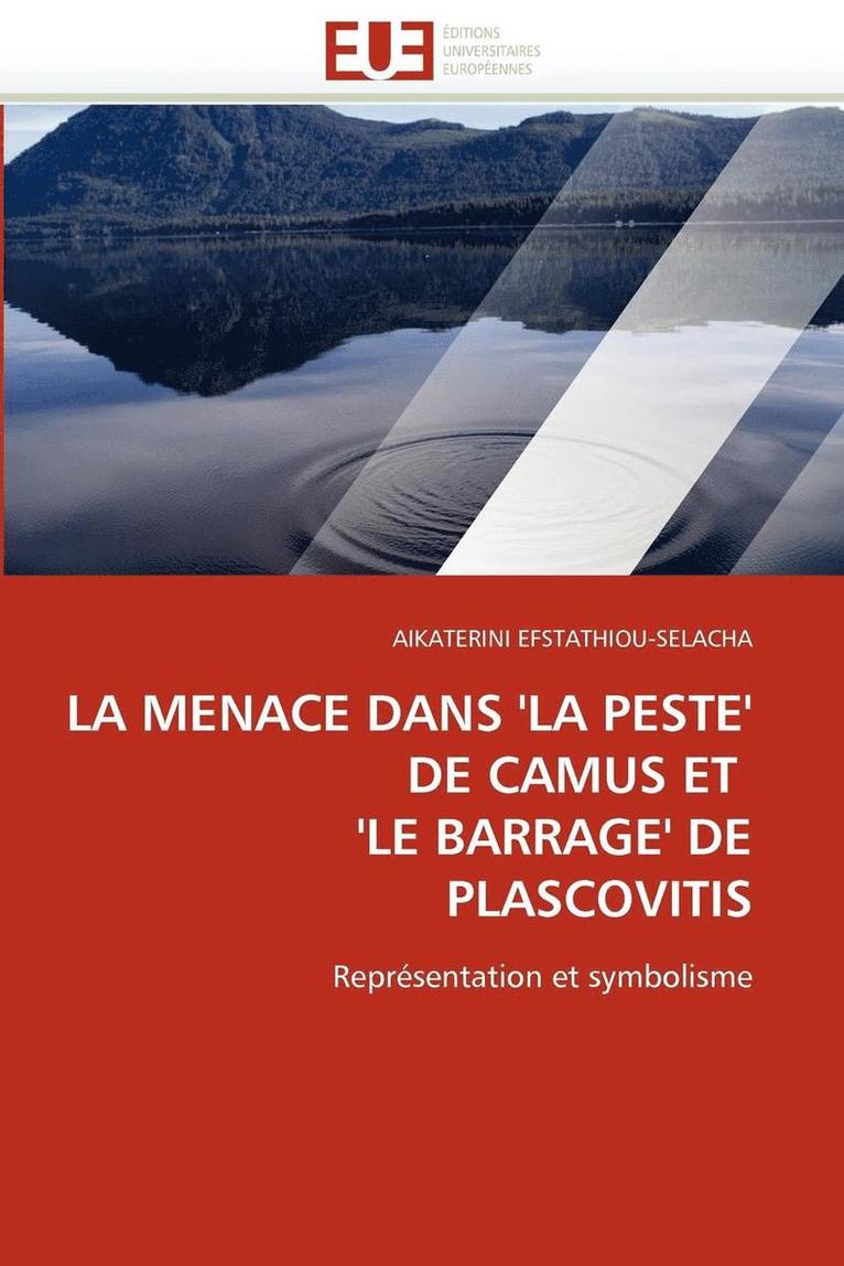 La Menace Dans ''la Peste'' de Camus Et ''le Barrage'' de Plascovitis 1