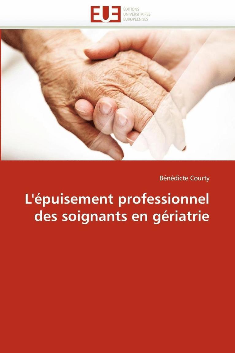 Courty-B, COURTY-B, Bénédicte Courty - L''�puisement Professionnel Des Soignants En G�riatrie, Häftad